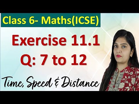 Ex 11.1 Q 7-12 | Time , Speed and Distance | Class 6 Maths | Chapter 11 | R S Aggarwal | ICSE