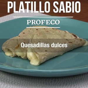 2.2K views · 142 reactions | 癩El piloncillo es el endulzante que su elaboración no pasa por refinamientos ni contiene químicos. ‍Te presentamos una idea diferente de preparar quesadillas agregando un toque dulce, elabora Quesadillas Dulces con nuestro #PlatilloSabio. | Procuraduría Federal del Consumidor | Facebook