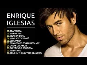 Enrique Iglesias Éxitos Sus Mejores Románticas / Enrique Iglesias 30 Grandes Éxitos Enganchados