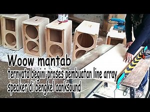 Proses pembuatan box speaker line array di bengkel aanksound