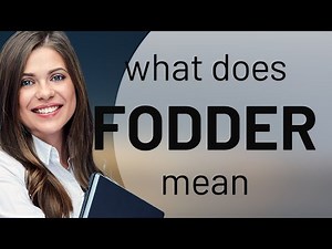 Fodder — what is FODDER definition