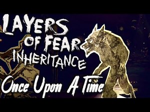 "Layers of Fear" - Once Upon A Time - Achievement Guide (Inheritance DLC)