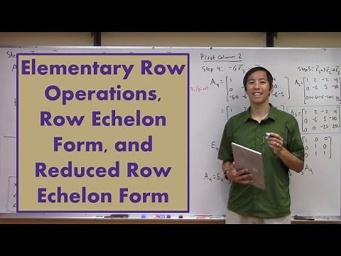 Elementary Row Operations, Row Echelon Form, and Reduced Row Echelon Form