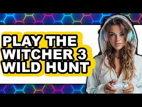 How To Play The Witcher 3 Wild Hunt (Easy Method)