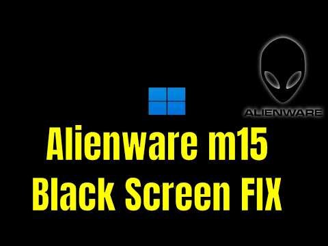 Alienware m15 - How To Fix Black Screen (But Turns On) [Solution]
