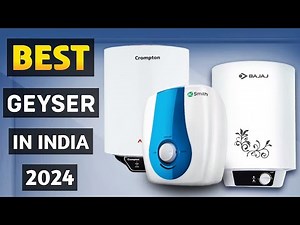 Best Geyser in India 2024. Geyser Buying Guide 2024. Top Geyser in India.