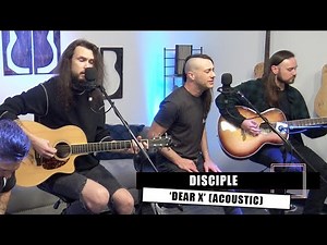 Disciple | 'Dear X' (acoustic)