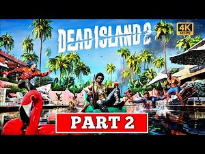 DEAD ISLAND 2 Gameplay Walkthrough Part 2 [4K 60FPS PC] - Full Game No Commentary | Ultimate Zombie