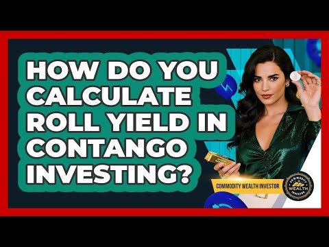 How Do You Calculate Roll Yield In Contango Investing? - Commodity Wealth Investor