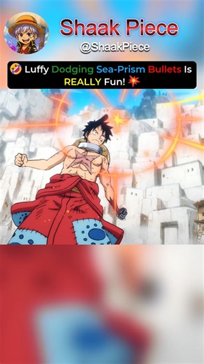 Luffy Dodging Sea-Prism Bullets Is REALLY Fun! 🤣💥 | One Piece #onepieceedit