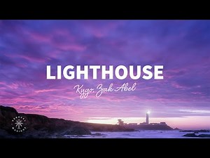 Kygo & Zak Abel - Lighthouse (Lyrics)