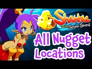 ALL NUGGET LOCATIONS / Shantae and the Seven Sirens / 100% Guide Tutorial