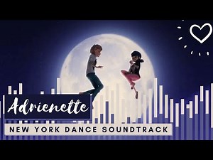 🎶💖 Adrienette Dance 🎶💖 | New York Special | Soundtrack | Miraculous Ladybug |