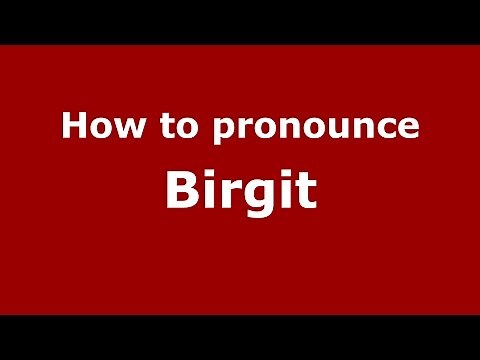 How to pronounce Birgit (Germany/German) - PronounceNames.com