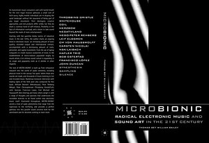 Various - Micro-Bionic: Radical Electronic Music & Sound Art In The 21st Century