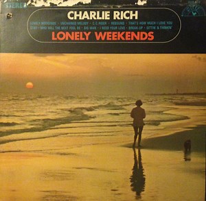 Charlie Rich - Lonely Weekends
