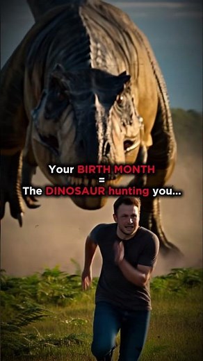 This Dinosaur HUNTS You Based on Your Birth Month