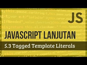 JAVASCRIPT LANJUTAN | 5.3 Tagged Template Literals