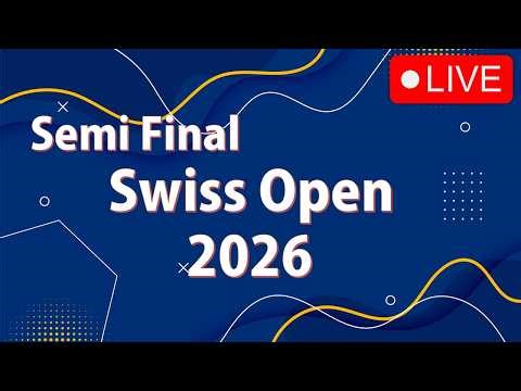 🔴SF Live Score YONEX Swiss Open 2026 | Semi Final🏸