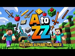 "Minecraft A to Z ITEMS – Every Item in Alphabetical Order!"