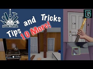 House Flipper Tips and Tricks (10 More) to Help You Improve Your Game Helpful Hints Beginners Guide