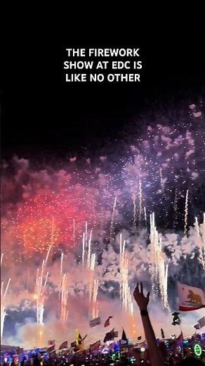 EDC Fireworks 🎆🎇