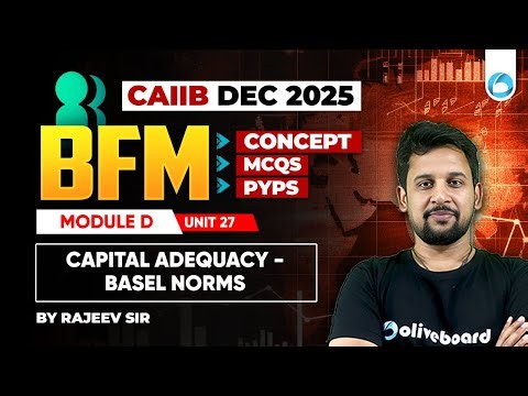 CAIIB BFM Online Classes | Module D Unit 27 | Capital Adequacy - Basel Norms | CAIIB Dec 2025 | CAII
