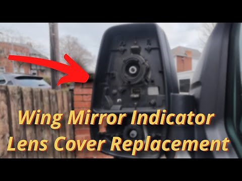 Ford Transit MK8 Mirror Indicator Lens Cover Replacement