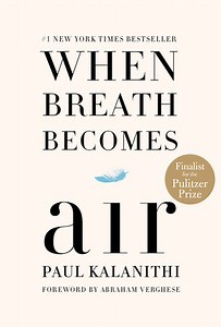 When Breath Becomes Air by Paul Kalanithi: 9780812988406 | PenguinRandomHouse.com: Books