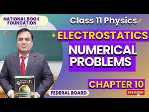 Physics 11 - Chapter 10 :Electrostatics | Numerical Problems | National Book Foundation Lecture 4