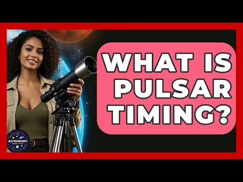 What Is Pulsar Timing? - Astronomy Made Simple