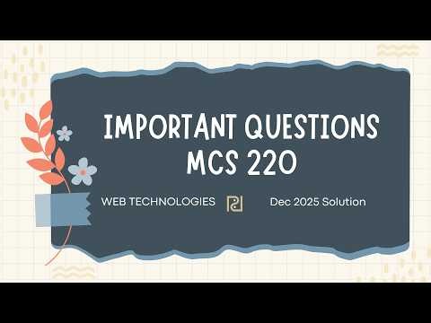 IGNOU MCS-220 Exam Important Questions | WEB TECHNOLOGIES | MCS 220 Dec 2025 Solution |MCS 220 Notes