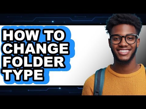 How to Change Folder Type - Step by Step