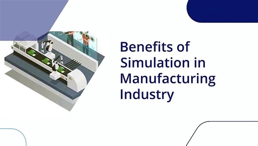 Benefits Of Simulation Manufacturing Industry