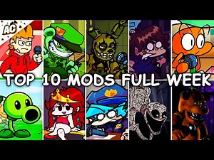 Top 10 Mods Full Week! #13 - Friday Night Funkin'