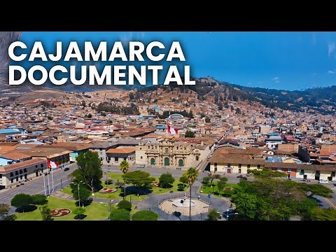 Cajamarca, Peru: Land of the Last Inca, Spanish Conquest, and Carnival - Full Documentary