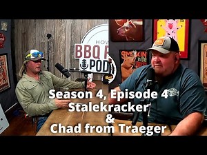 Talking BBQ with Stalekracker & Chad Ward – Season 4: Episode 4