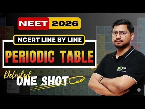 Detailed One Shot Periodic Table 🔥 | NEET 2026 | Detailed One shot chemistry | Full NCERT