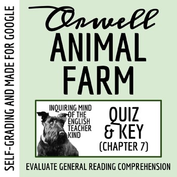 Animal Farm Chapter 7 Quiz & Key | Independent Reading Worksheet | Self-Grading