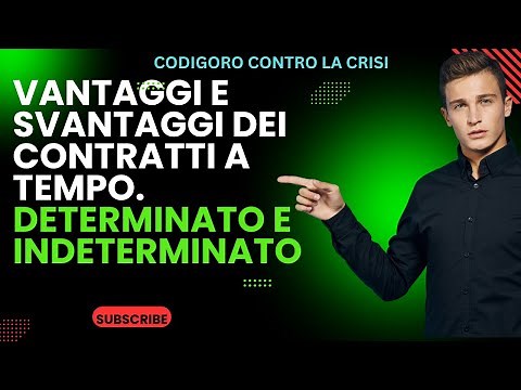 Vantaggi e Svantaggi dei Contratti a Tempo Determinato e Indeterminato. Scopri quale è il migliore