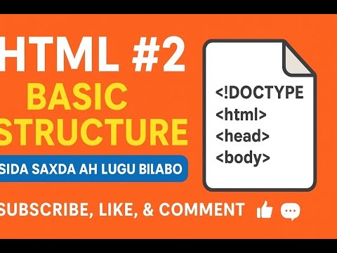 HTML – Casharka 002 : HTML Basic Structure | Bilow ilaa Practical!