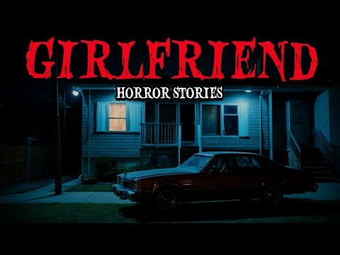 12 True Girlfriend Horror Stories for Sleep | She Acted Normal… Until I Found Her Secret 😱