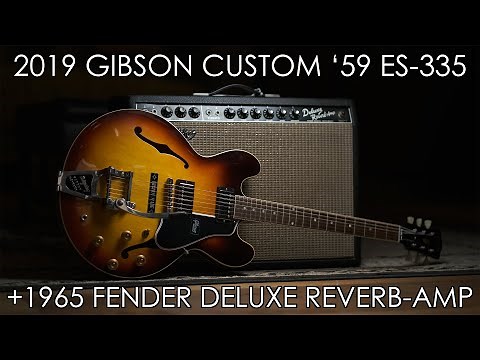 "Pick of the Day" - 2019 Gibson Custom '59 ES-335 and 1965 Fender Deluxe Reverb
