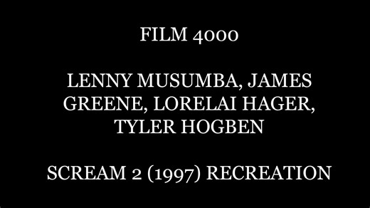 FILM4000 - SCREAM 2 SCENE RECREATION - LENNY MUSUMBA