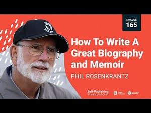 SPS 165: How To Write A Great Biography / Memoir (Phil Rosenkrantz Interview)