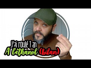 ⛽️J'ai roulé 1 an a l'éthanol (bilan)