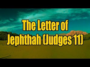 The Letter of Jephthah (Judges 11)