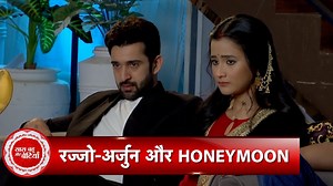 Watch Out Rajjo-Arjun & Honeymoon Twist in Star Plus serial Rajjo #celesti #rajveersingh #rajjo #starplus #saasbahuaurbetiyaan #sbb | Saas Bahu Aur Betiyaan