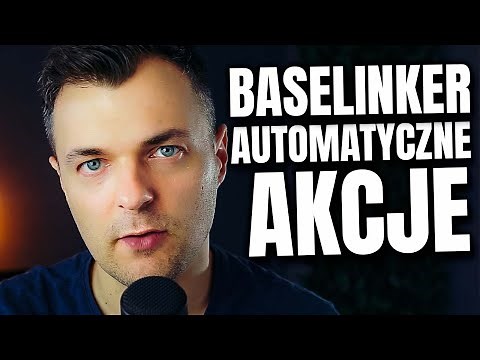 Automatyczne Akcje w BaseLinkerze dla Początkujących