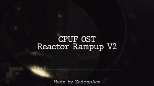 CPUF OST - Reactor Rampup V2